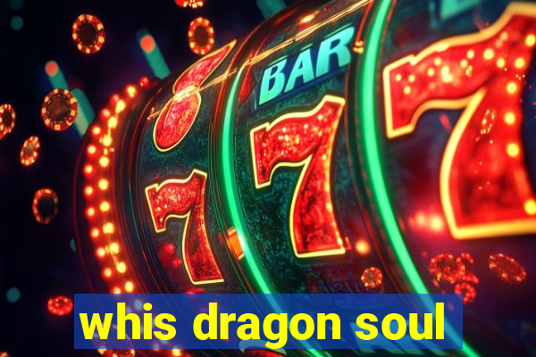 whis dragon soul